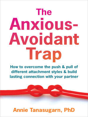 cover image of The Anxious-Avoidant Trap